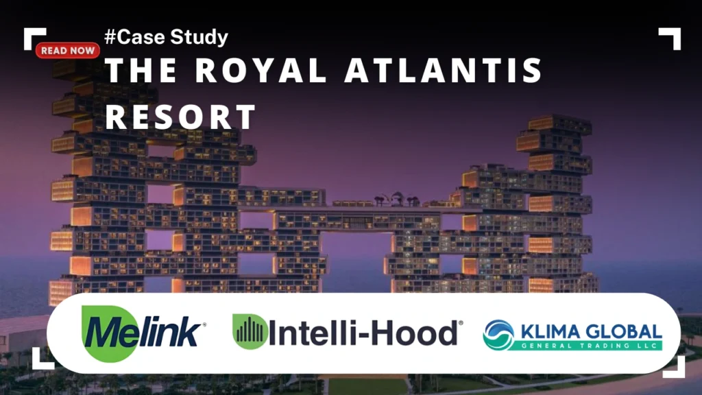 Intelli-Hood Case study: The Royal Atlantis Resort