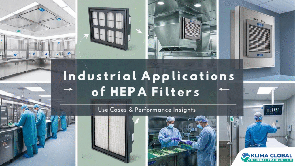 Industrial HEPA filters UAE shown in use across pharma, food, and microelectronics cleanrooms in the GCC.